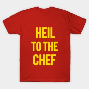 Heil To The Chef T-Shirt